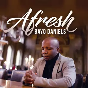 Bayo Daniels - Afresh
